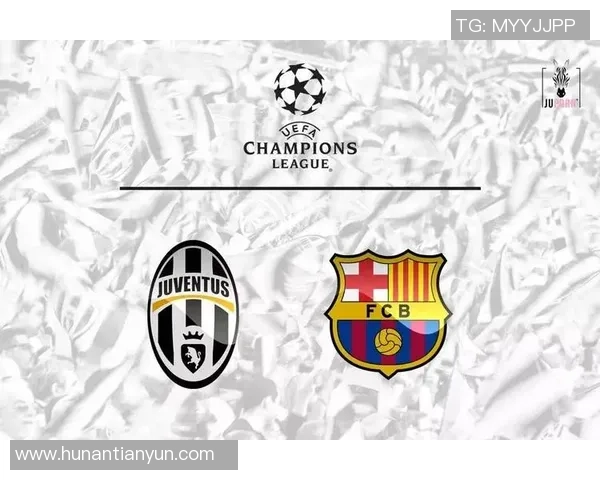 尤文图斯与巴萨比赛时间揭晓球迷们不容错过的精彩对决