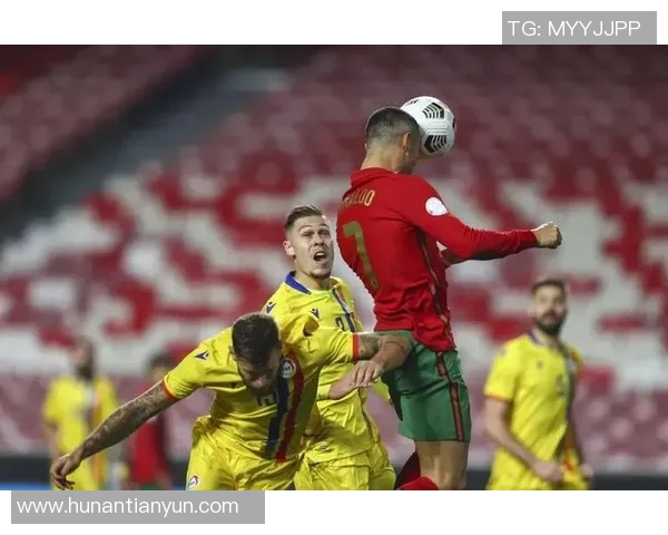 葡萄牙与安道尔精彩对决集锦回顾球迷不容错过的瞬间分析